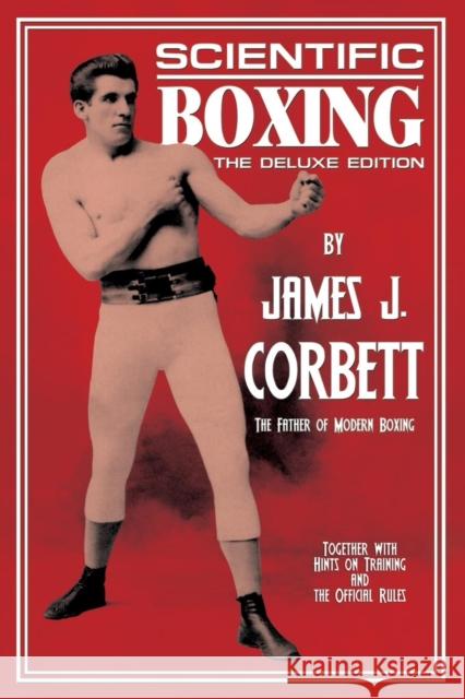 Scientific Boxing: The Deluxe Edition Corbett, James J. 9780973769890 Promethean Press - książka