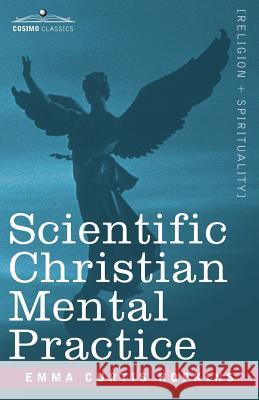 Scientific Christian Mental Practice Emma Curtis Hopkins 9781602061972 Cosimo Classics - książka