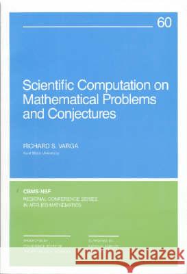 SCIENTIFIC COMPUTATION ON MATHEMATICAL PROBLEMS AND CONJECTURES R. S. Varga 9780898712575 SOCIETY FOR INDUSTRIAL & APPLIED MATHEMATICS, - książka