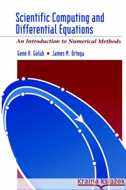 Scientific Computing and Differential Equations: An Introduction to Numerical Methods Golub, Gene H. 9780122892554 Academic Press - książka