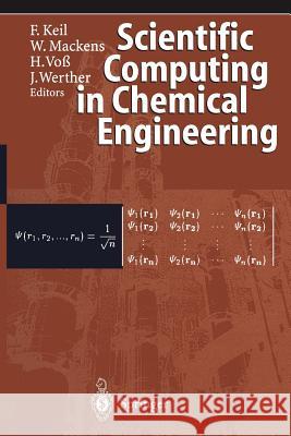 Scientific Computing in Chemical Engineering Frerich Keil Wolfgang Mackens Heinrich Vo 9783642801518 Springer - książka