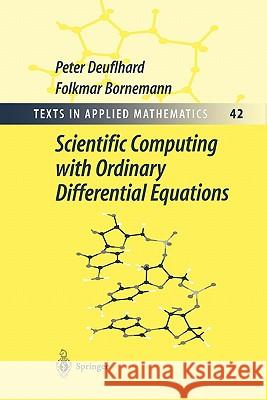 Scientific Computing with Ordinary Differential Equations Peter Deuflhard Folkmar Bornemann W. C. Rheinboldt 9781441930118 Not Avail - książka