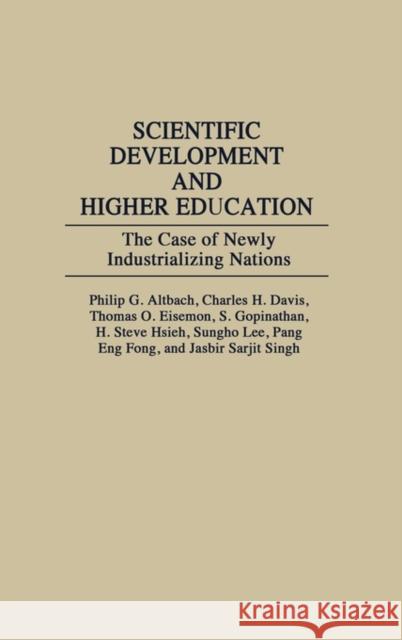 Scientific Development and Higher Education: The Case of Newly Industrializing Nations Altbach, Philip G. 9780275932640 Praeger Publishers - książka