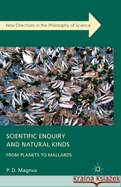 Scientific Enquiry and Natural Kinds: From Planets to Mallards Magnus, P. 9781349350353 Palgrave Macmillan - książka