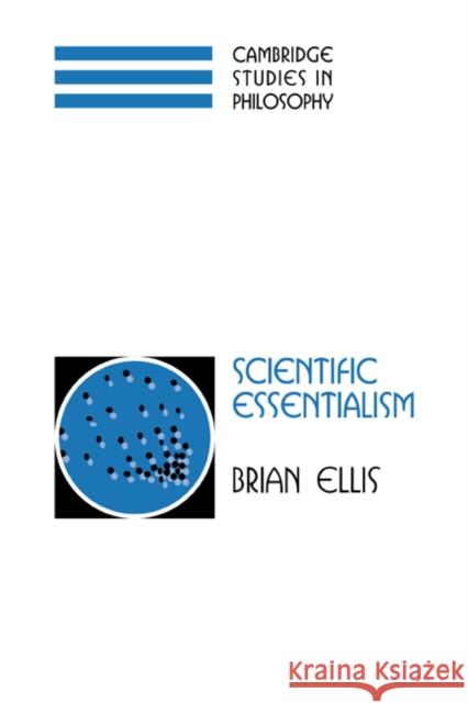 Scientific Essentialism Brian Ellis 9780521037747 Cambridge University Press - książka