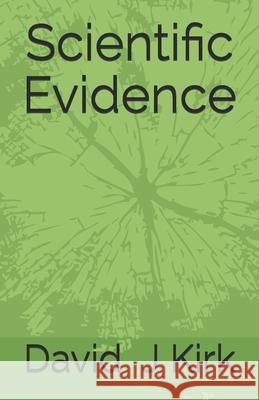 Scientific Evidence David J. Kirk 9781074366834 Independently Published - książka