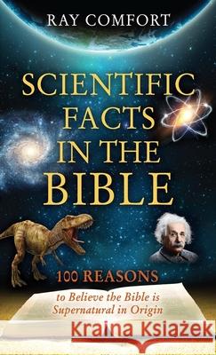 Scientific Facts in the Bible: 100 Reasons to Believe the Bible is Supernatural in Origin Ray Comfort 9780882708799 Bridge-Logos Publishers - książka