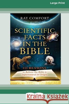 Scientific Facts In The Bible: [Updated Edition] [16pt Large Print Edition] Ray Comfort 9780369389947 ReadHowYouWant - książka