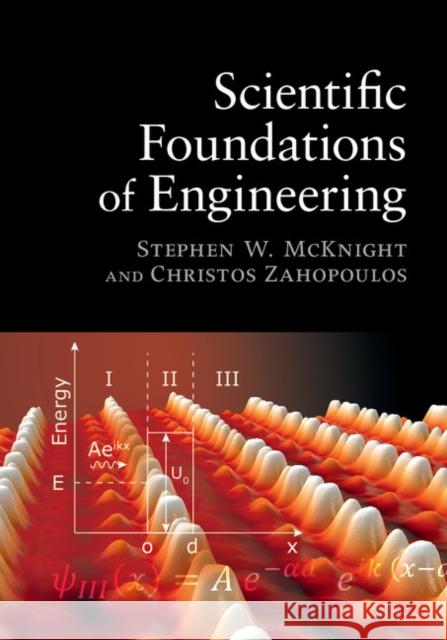 Scientific Foundations of Engineering Stephen McKnight Christos Zahopoulos 9781107035850 Cambridge University Press - książka