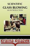Scientific Glass Blowing Clair Ivan Colvin 9781436343497 Xlibris Corporation