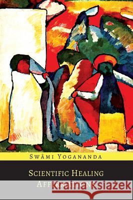 Scientific Healing Affirmations Paramahansa Yogananda 9781614277255 Martino Fine Books - książka