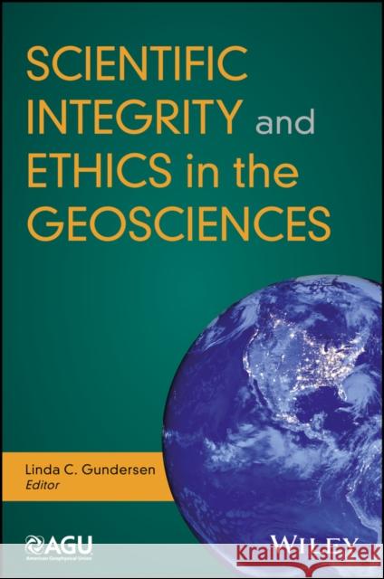 Scientific Integrity and Ethics in the Geosciences Linda C. Gundersen 9781119067788 American Geophysical Union - książka