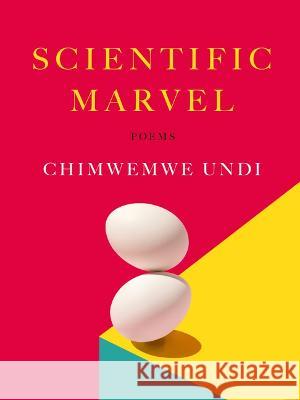 Scientific Marvel: Poems Chimwemwe Undi 9781487012250 House of Anansi Press - książka