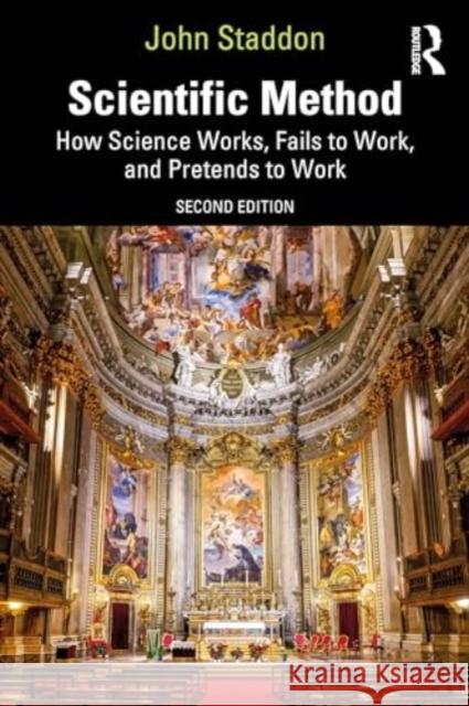 Scientific Method: How Science Works, Fails to Work, and Pretends to Work John Staddon 9781032657714 Routledge - książka