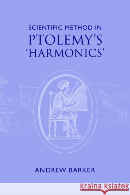 Scientific Method in Ptolemy's Harmonics Andrew Barker 9780521028646 Cambridge University Press - książka