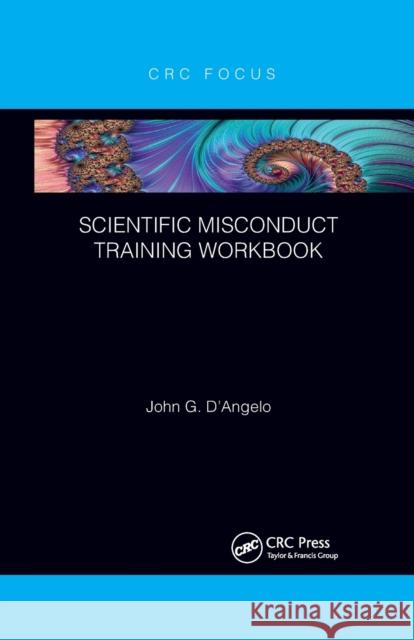 Scientific Misconduct Training Workbook John Gaetano D'Angelo 9781032338149 CRC Press - książka
