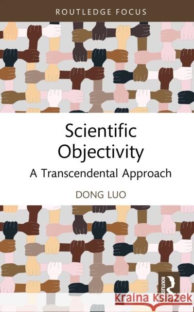Scientific Objectivity: A Transcendental Approach Dong Luo 9781041140603 Routledge - książka