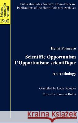 Scientific Opportunism l'Opportunisme Scientifique: An Anthology Rollet, Laurent 9783764365394 Springer - książka