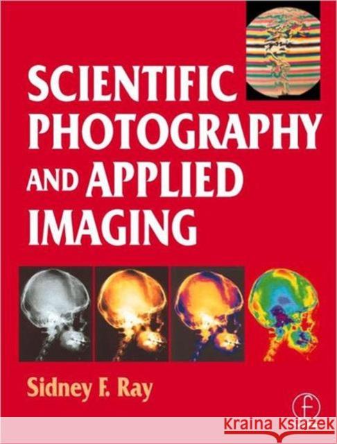 Scientific Photography and Applied Imaging Sidney F. Ray Sidney F. Ray 9780240513232 Focal Press - książka