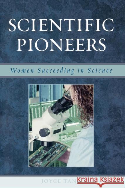 Scientific Pioneers: Women Succeeding in Science Tang, Joyce 9780761833505 University Press of America - książka