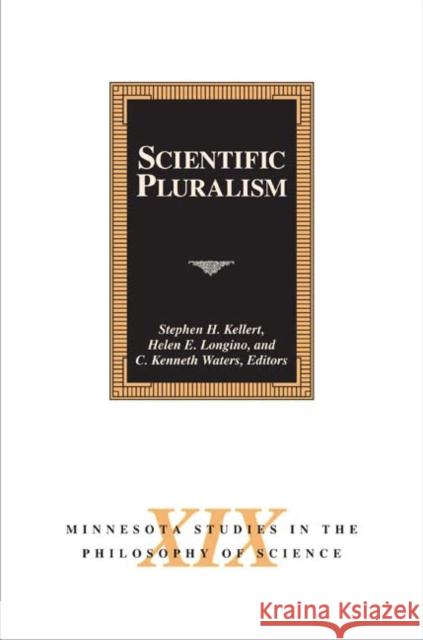 Scientific Pluralism: Volume 19 Kellert, Stephen H. 9780816647637 University of Minnesota Press - książka