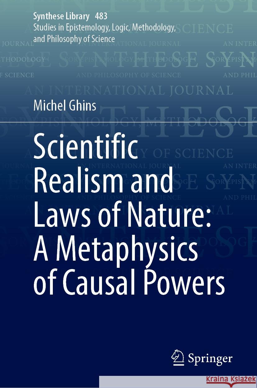 Scientific Realism and Laws of Nature: A Metaphysics of Causal Powers Michel Ghins 9783031542268 Springer - książka