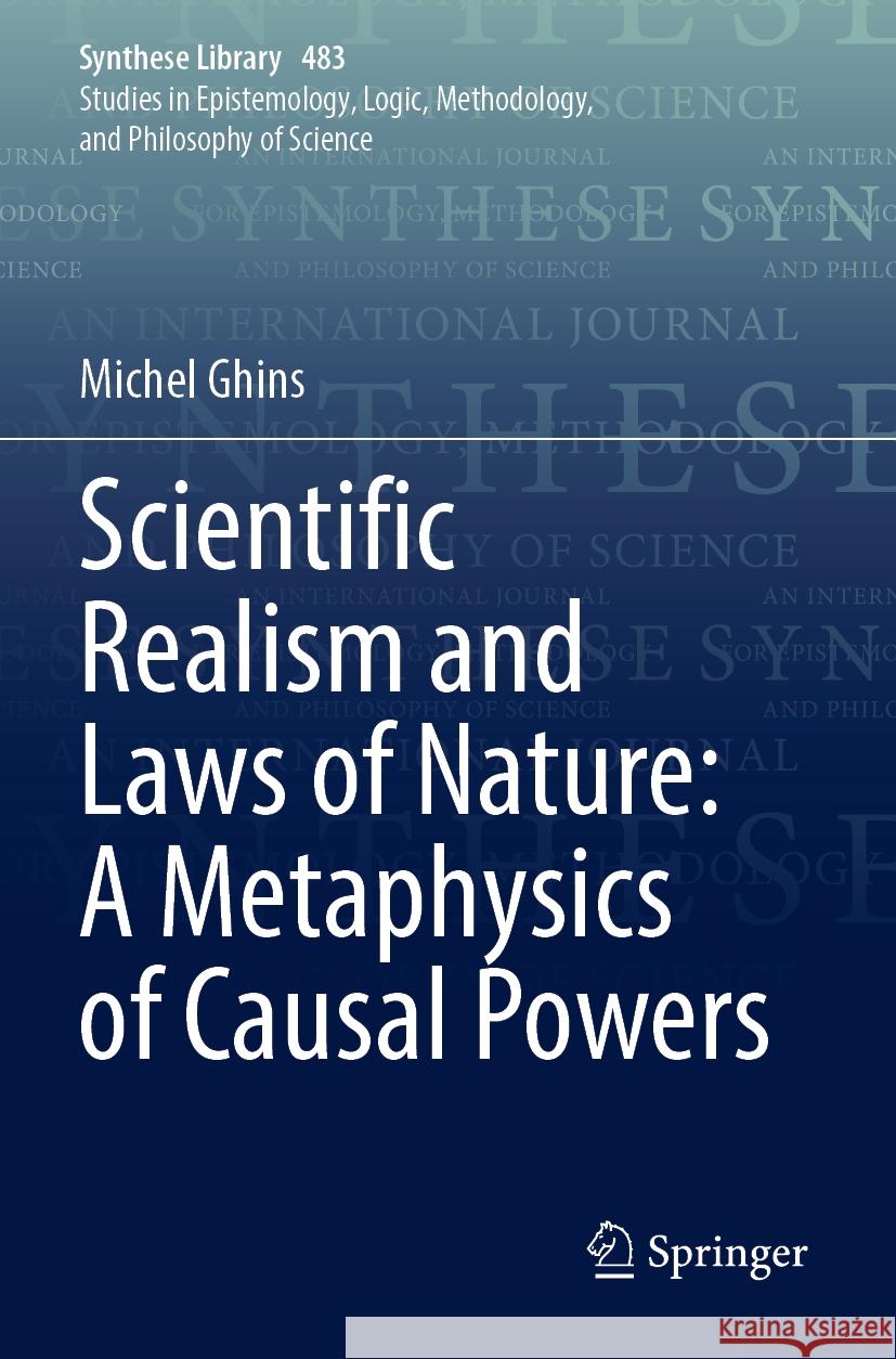 Scientific Realism and Laws of Nature: A Metaphysics of Causal Powers Michel Ghins 9783031542299 Springer International Publishing - książka
