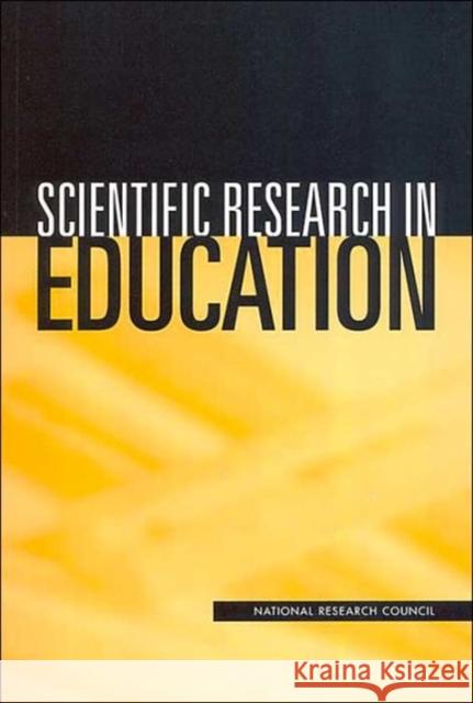 Scientific Research in Education Richard J. Shavelson Lisa Towne Scientific Principles for Committe 9780309082914 National Academy Press - książka