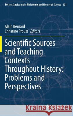 Scientific Sources and Teaching Contexts Throughout History: Problems and Perspectives Alain Bernard, Christine Proust 9789400751217 Springer - książka