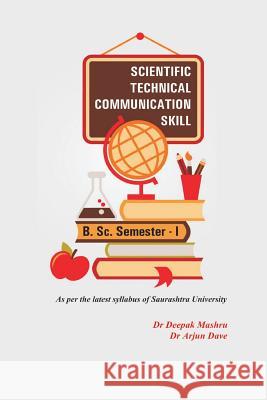 Scientific Technical Communication Skill: For BSc Semester 1 - Saurashtra University Dave, Arjun 9788193516201 Vedant Publications - książka