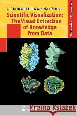Scientific Visualization: The Visual Extraction of Knowledge from Data Georges-Pierre Bonneau Thomas Ertl Gregory M. Nielson 9783642065392 Springer - książka