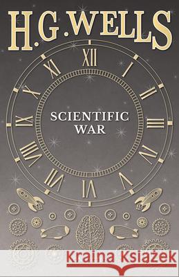 Scientific War H. G. Wells 9781473333116 H. G. Wells Library - książka