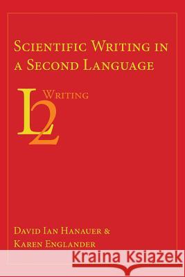 Scientific Writing in a Second Language David Ian Hanauer Karen Englander 9781602353794 Parlor Press - książka