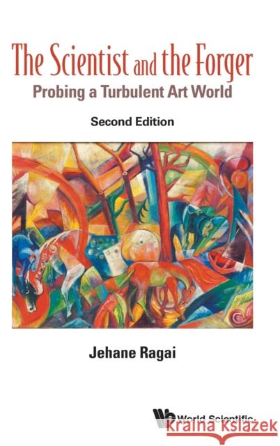 Scientist and the Forger, The: Probing a Turbulent Art World (Second Edition) Ragai, Jehane 9781786344205 World Scientific Publishing Company - książka