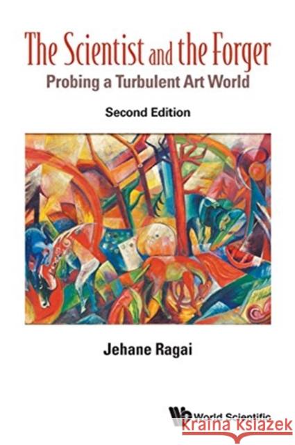 Scientist and the Forger, The: Probing a Turbulent Art World (Second Edition) Ragai, Jehane 9781786345943 World Scientific Europe Ltd - książka