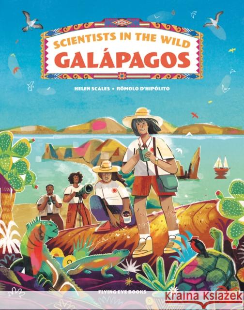 Scientists in the Wild: Galapagos Helen Scales 9781838740931 Flying Eye Books - książka