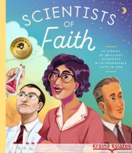 Scientists of Faith: 30 Stories of Brilliant Scientists with Remarkable Faith in God Christy Monson 9781638191513 Sunbeam Records - książka