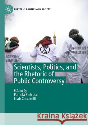Scientists, Politics, and the Rhetoric of Public Controversy Pamela Pietrucci Leah Ceccarelli 9783031890741 Palgrave MacMillan - książka