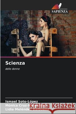 Scienza Ismael Soto-López, Mónica Cruz-Hernández, Lidia Meléndez Balbuena 9786204121666 Edizioni Sapienza - książka