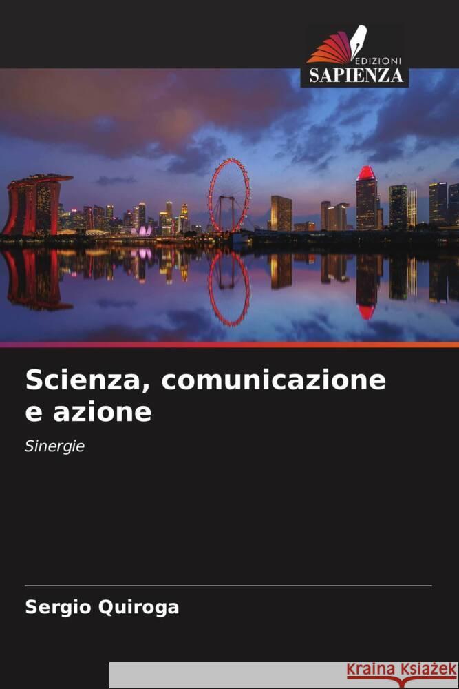 Scienza, comunicazione e azione Quiroga, Sergio 9786205066508 Edizioni Sapienza - książka