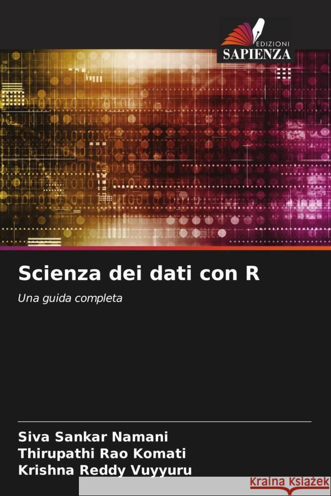 Scienza dei dati con R Namani, Siva Sankar, Komati, Thirupathi Rao, Vuyyuru, Krishna Reddy 9786206309307 Edizioni Sapienza - książka