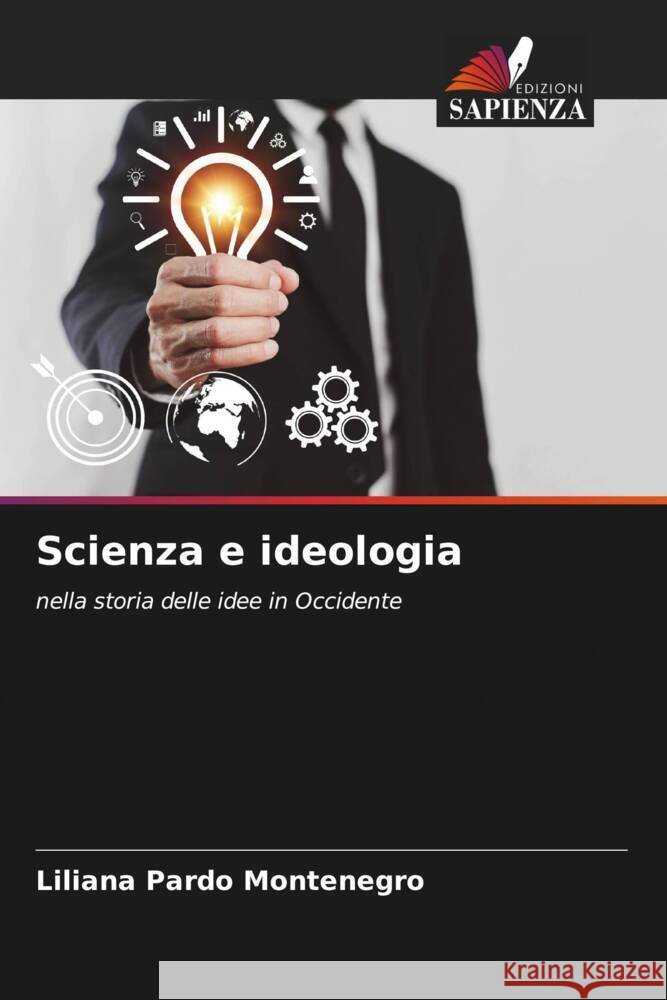 Scienza e ideologia Pardo Montenegro, Liliana 9786206508670 Edizioni Sapienza - książka