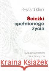 Ścieżki spełnionego życia Ryszard Klein 9788396899903 KOS - książka