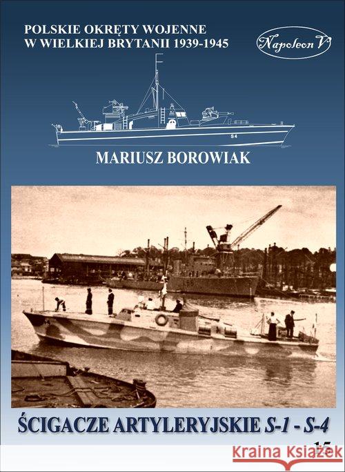 Ścigacze artyleryjskie S-1 S-4 Borowiak Mariusz 9788378897385 Napoleon V - książka
