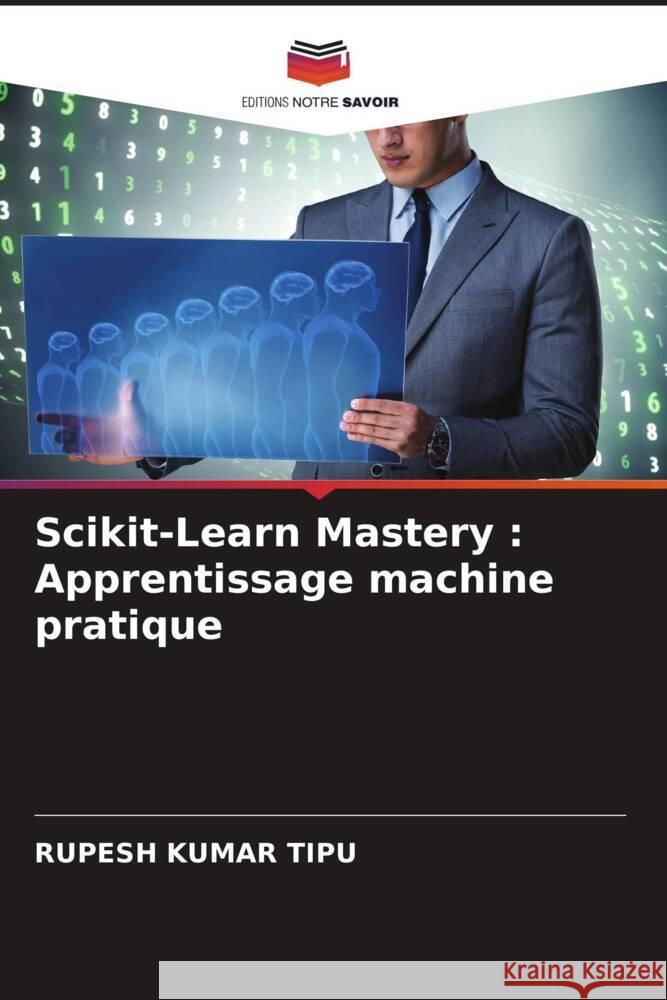 Scikit-Learn Mastery: Apprentissage machine pratique Rupesh Kuma 9786207385003 Editions Notre Savoir - książka