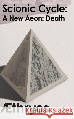 Scionic Cycle: Book 2 - Death Thryos Aethryos 9781796967135 Independently Published - książka