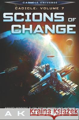 Scions of Change (Cadicle Vol. 7) A K DuBoff 9781954344044 Dawnrunner Press - książka