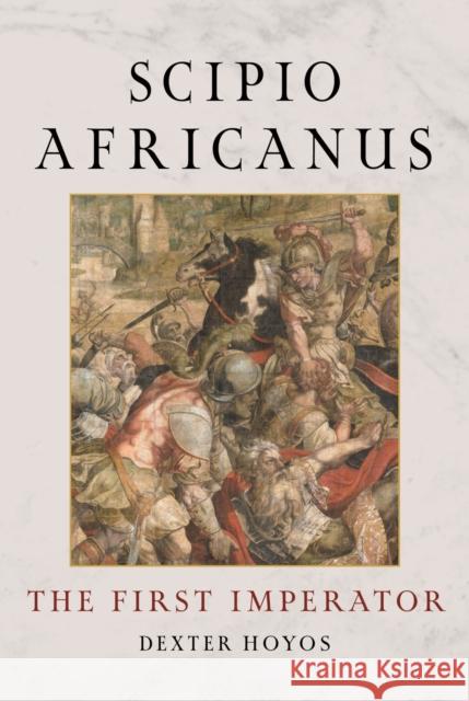Scipio Africanus: The First Imperator Dexter Hoyos 9781836390992 Reaktion Books - książka