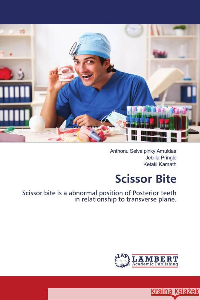 Scissor Bite Amuldas, Anthonu Selva pinky, Pringle, Jebilla, Kamath, Ketaki 9786206753094 LAP Lambert Academic Publishing - książka