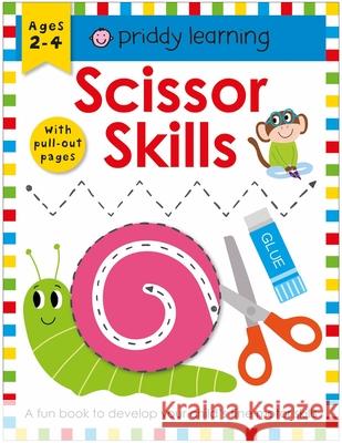 Scissor Skills: A Fun Book To Develop Your Child's Fine Motor Skills Roger Priddy 9781838992200 Priddy Books - książka